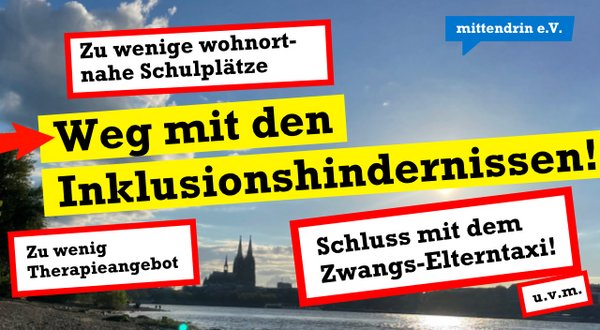 Schwarze Schrift auf gelben Balken: Weg mit den Inklusionshindernissen! Um die Überschrift gruppiert stehen mehrere weiße Rechtecke mit rotem Rahmen mit den Aufschriften:Schluss mit dem Zwangs-elterntaxi! Zu wenige wohnortnahe Schulplätze, Zu wenige Therapieangebote, u.v.m.  