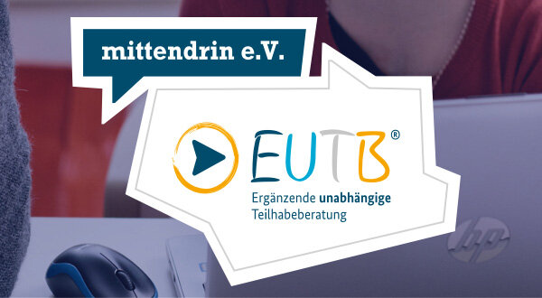 Logo des „mittendrin e.V.“ Darunter steht das EUTB-Logo.