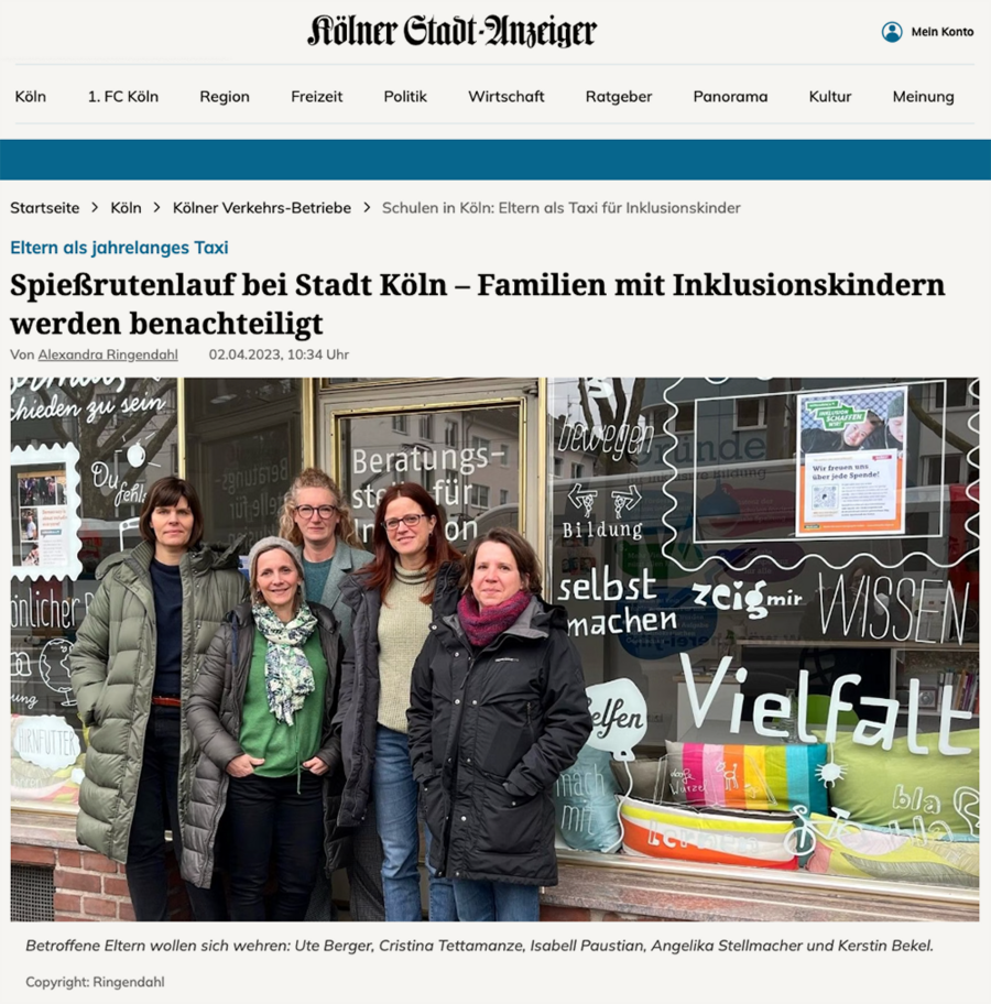 Bildschirmfoto der Internetseite des Kölner Stadtanzeigers mit der Überschrift „Eltern als jahrelanges Taxi: Spießrutenlauf bei Stadt Köln – Familien mit Inklusionskindern werden benachteiligt“ Darunter ist ein Foto von fünf Frauen, die vor einem Ladenlokal stehen.