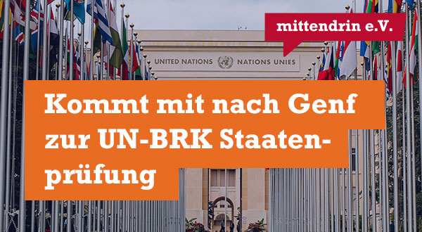 Foto vom UNO-Gebäude in Genf. Darauf liegt eine orangefarbene Fläche mit weißem Schriftzug: Kommt mit nach Genf zur UN-BRK Staatenprüfung