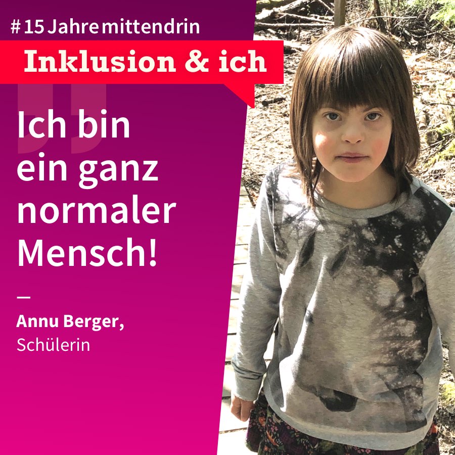 Annu Berger Grafik, die in der Mitte geteilt ist, rechts ein Foto von Annu Berger, ein Mädchen mit braunem, halblangem Haar und Down-Syndrom, sie blickt den Betrachter direkt an. Links eine violette Farbfläche mit Text: #15Jahremittendrin. Inklusion & ich: “Ich bin ein ganz normaler Mensch!” Annu Berger, Schülerin